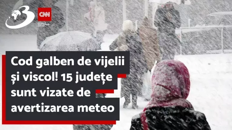 Cod galben de vijelii si viscol! 15 judete sunt vizate de avertizarea meteo